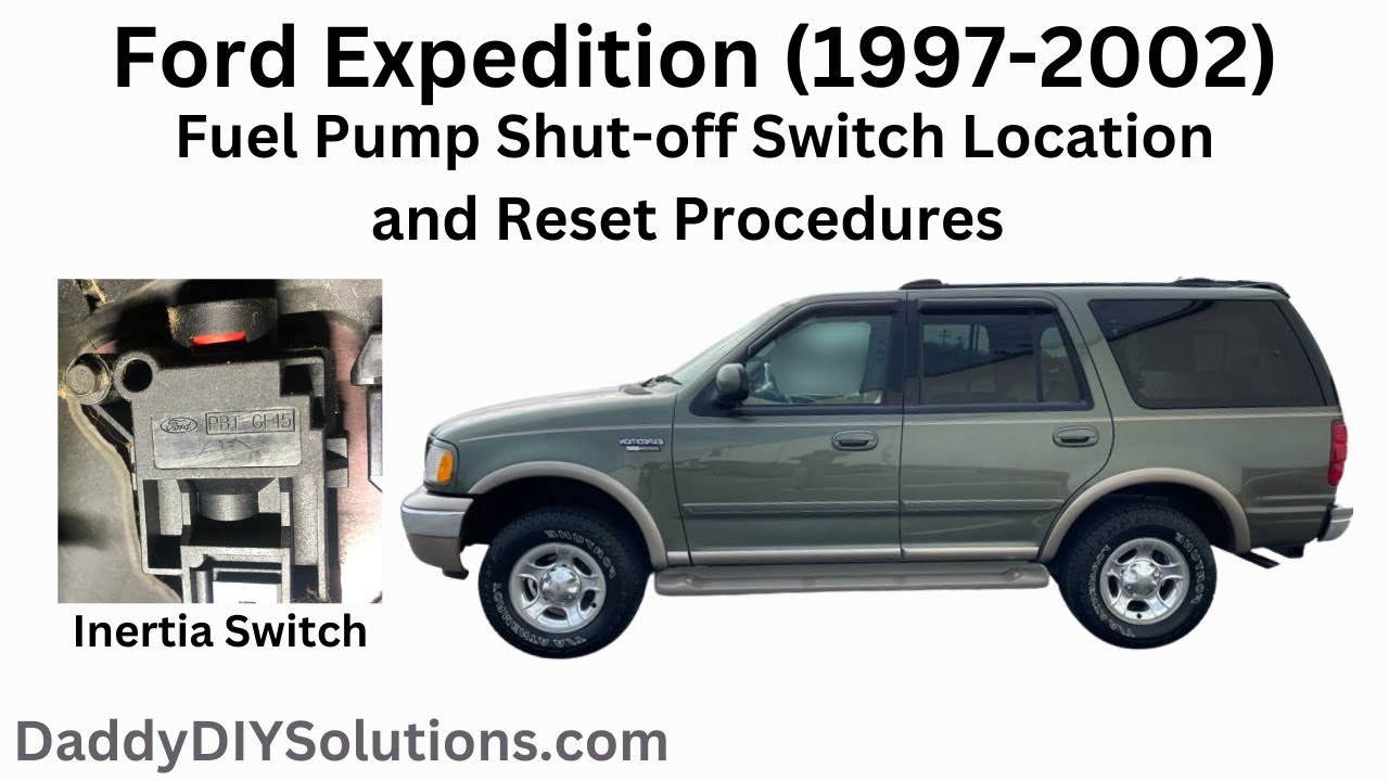 1997-2002 Ford Expedition Fuel Pump Shut-Off Switch Location and Reset Procedures