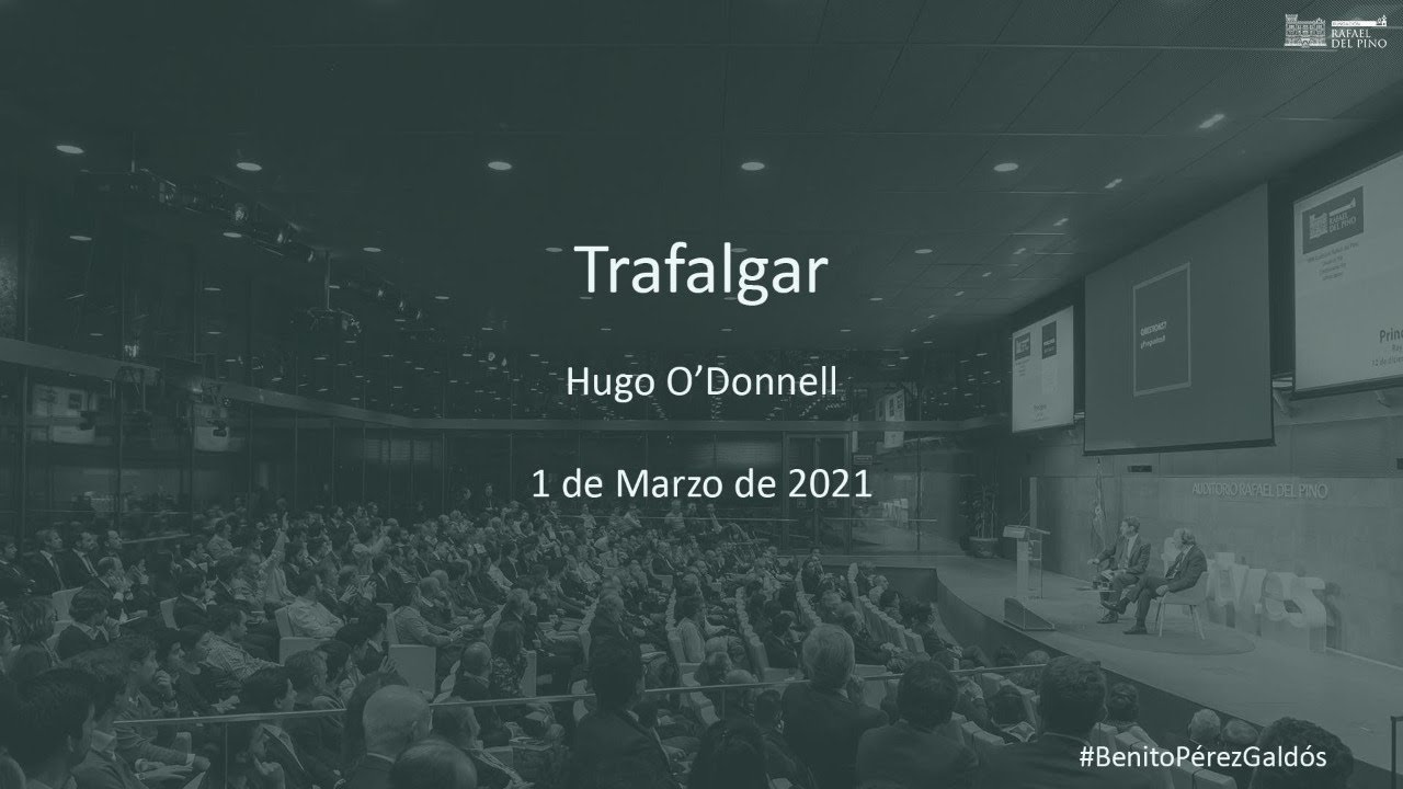 Ciclo de conferencias. Galdós, escritor de Historia. Episodios Nacionales. Trafalgar