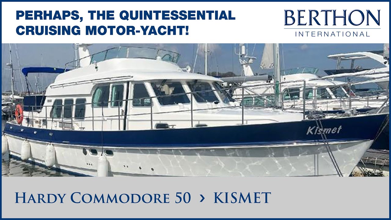 [OFF MARKET] Hardy Commodore 50 (KISMET), with Hugh Rayner - Yacht for Sale - Berthon International
