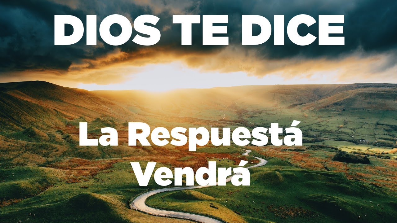 HOY DIOS TE DICE:  La Respuesta a Tu Oración Vendrá en el Tiempo Perfecto - Marcos 11:24