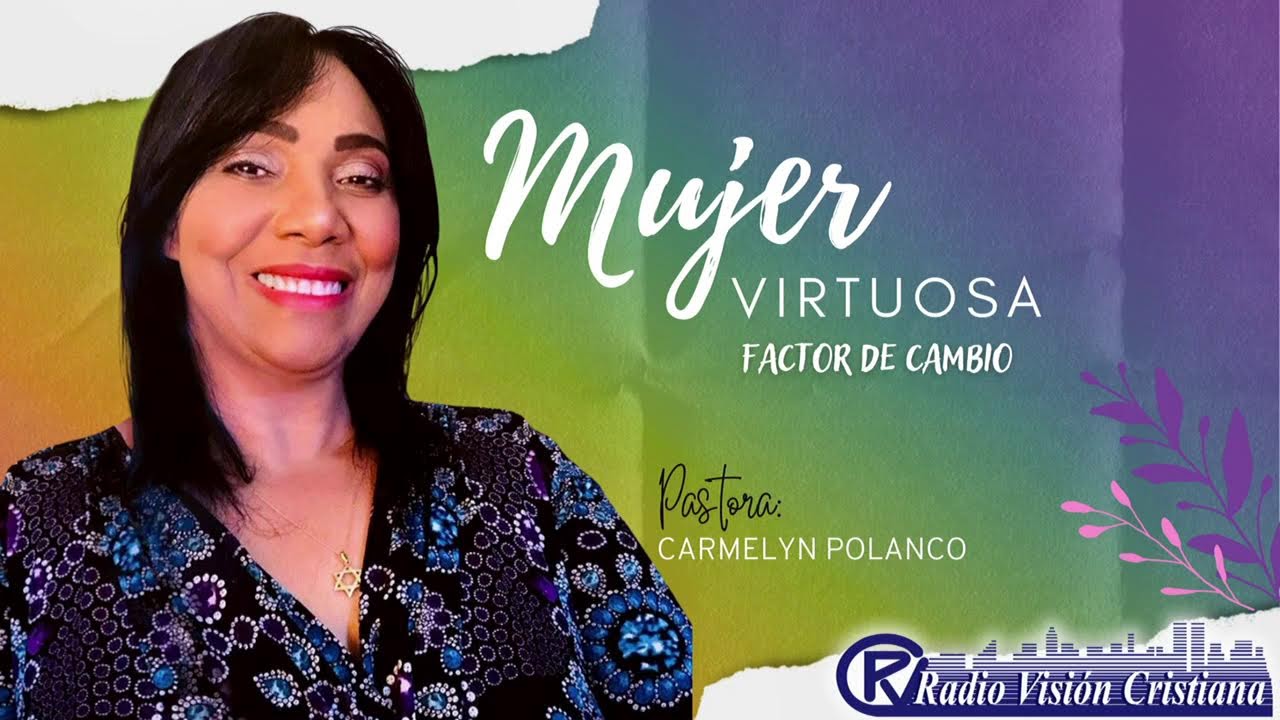 “MUJER VIRTUOSA FACTOR DE CAMBIO