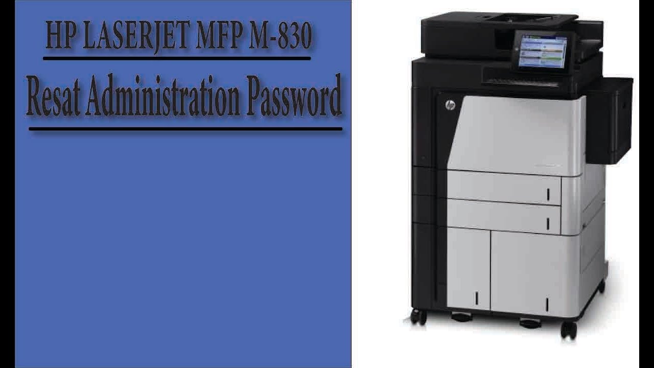 HOW TO RESET ADMINISTRATION PASSWORD HP LASERJET M-830