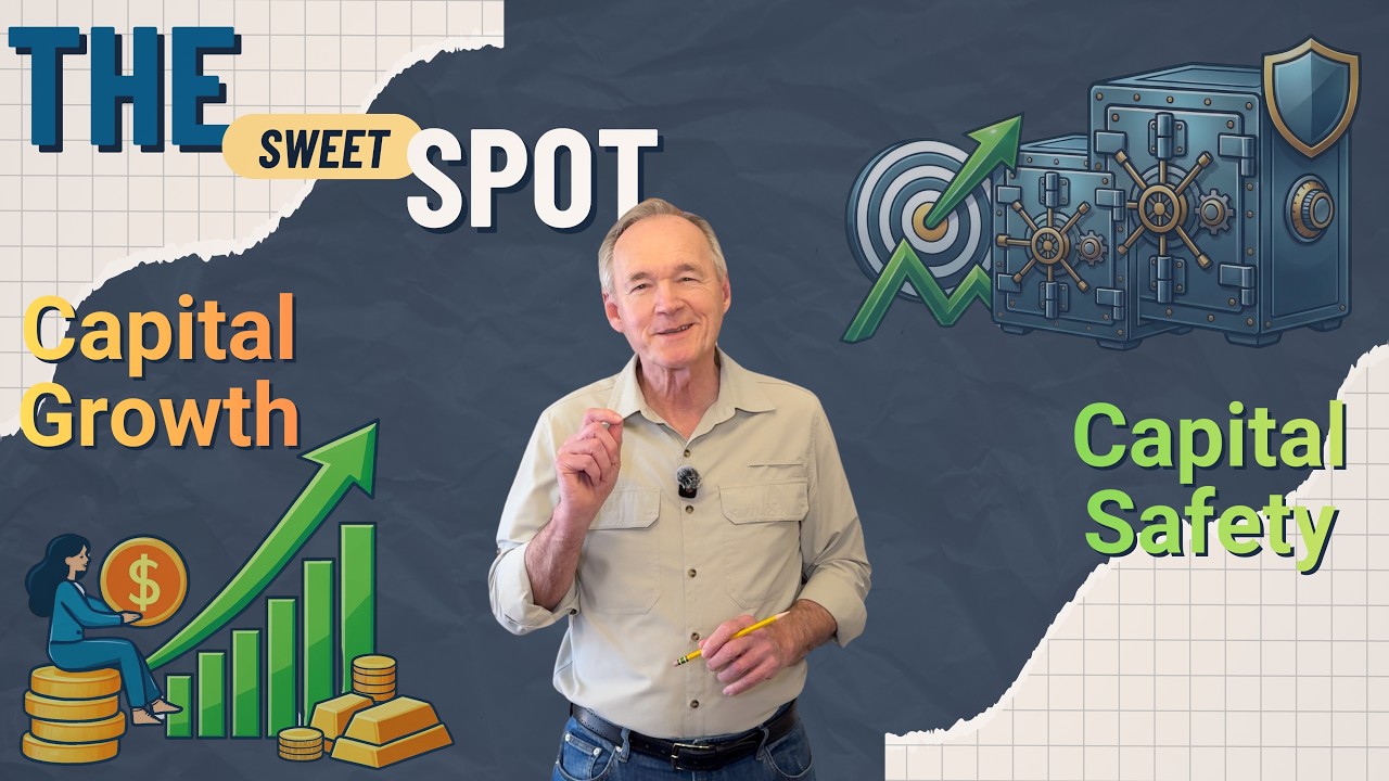 The Sweet Spot: Capital Safety & Capital Growth