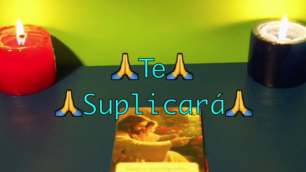 🙏💞🙏 Una vez más 💞💞Te suplicará 💞2019