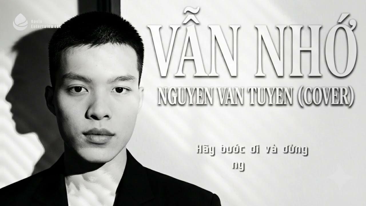 VẪN NHỚ - NGUYEN VAN TUYEN COVER x TUẤN HƯNG | Hãy bước đi và đừng nghĩ suy dù cho anh không cần em