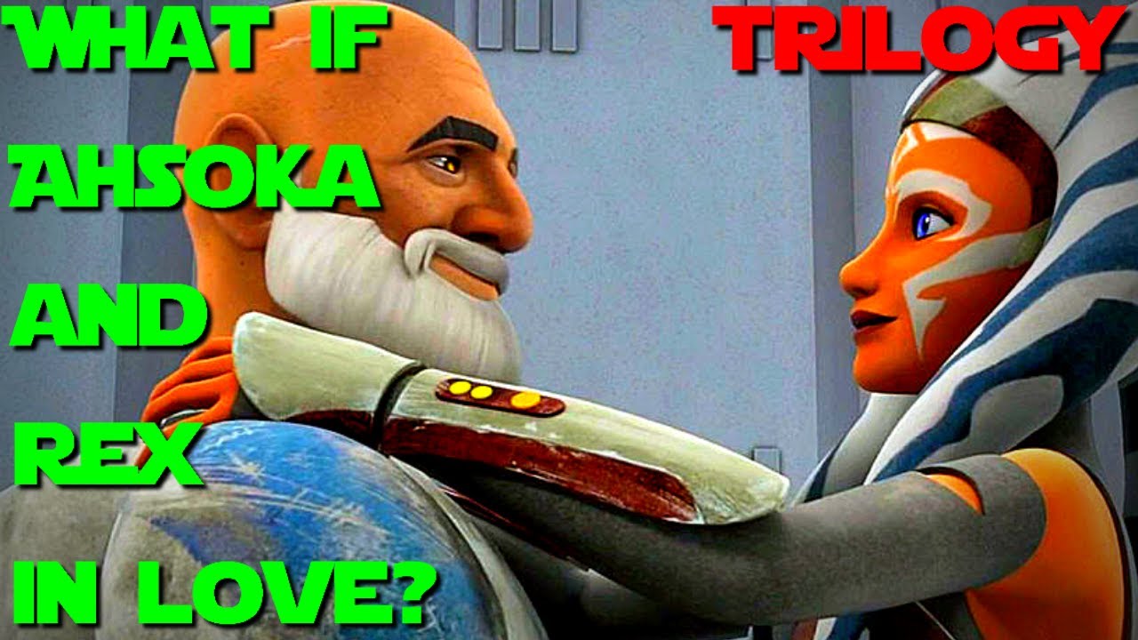 What if Ahsoka and Rex Fell in Love? Full Trilogy- What if Star Wars