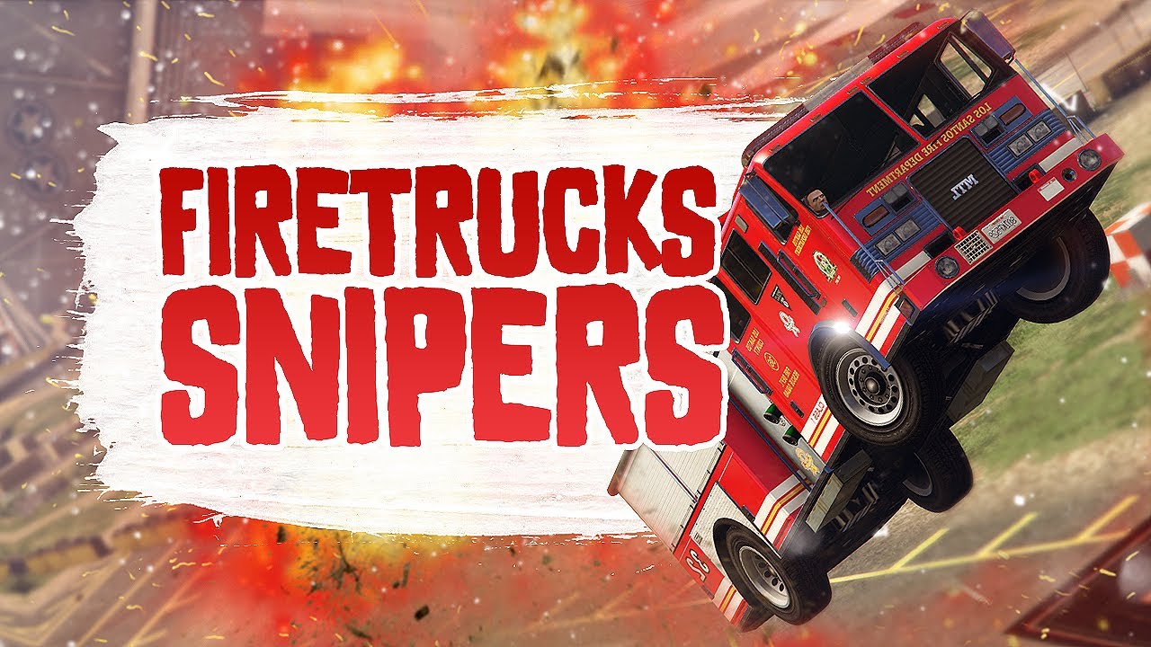 FIRETRUCKS VS. SNIPERS - GTA Online