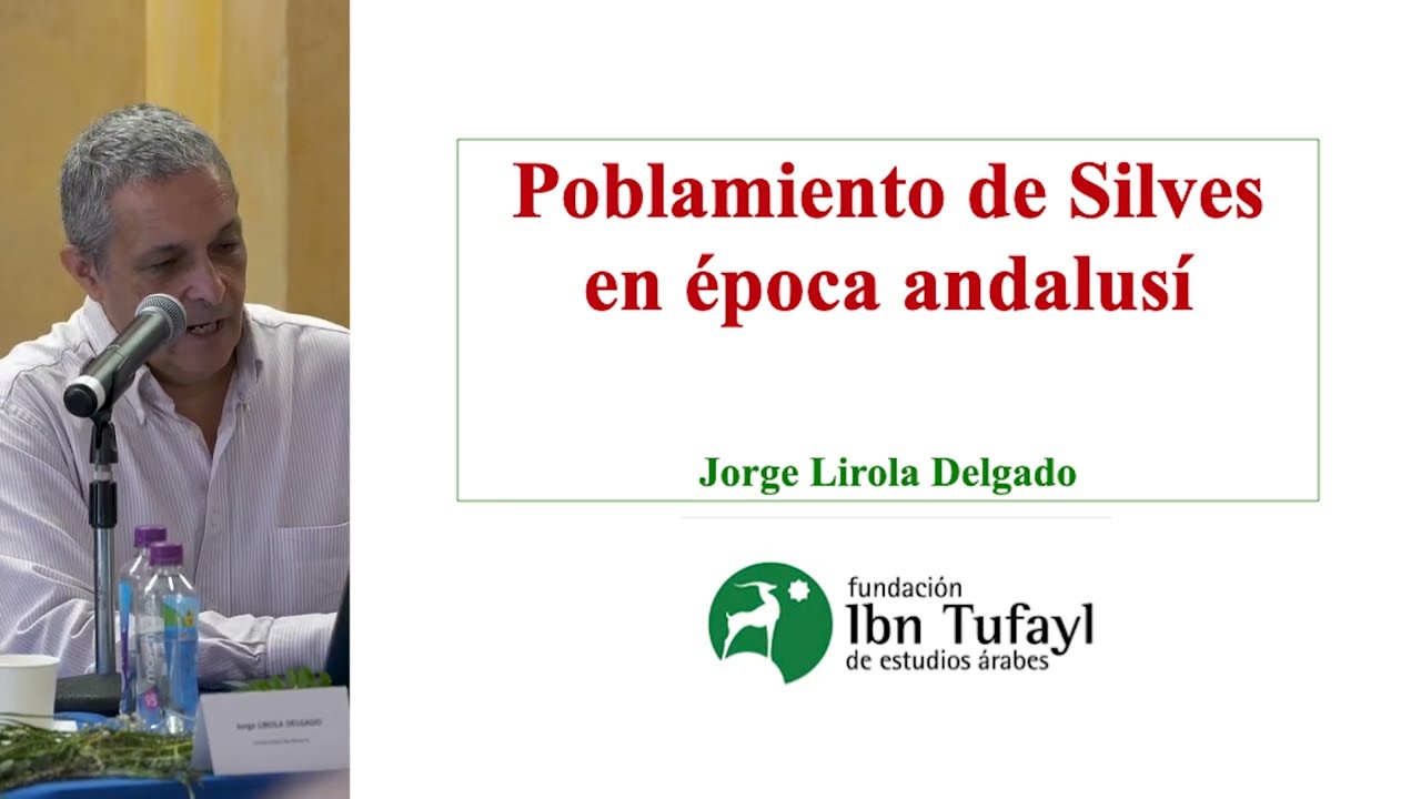 Jorge LIROLA: “Poblamiento de Silves en la época andalusí”