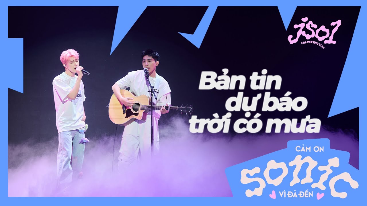 BẢN TIN DỰ BÁO TRỜI CÓ MƯA -  JSOL ft. SƠN.K | STAGE PERFORMANCE AT FAN MEETING 2024