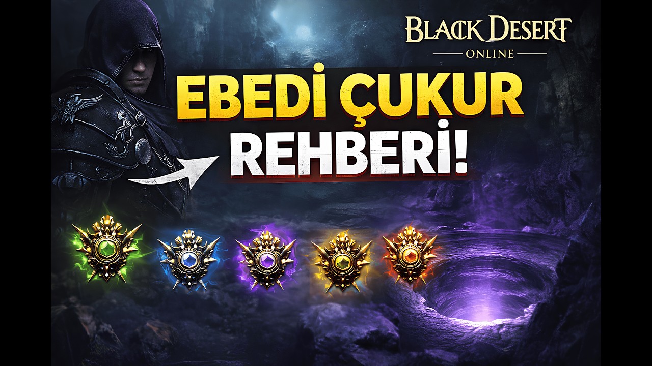 Black Desert Online Ebedi Çukur Rehberi (2026 Güncel)