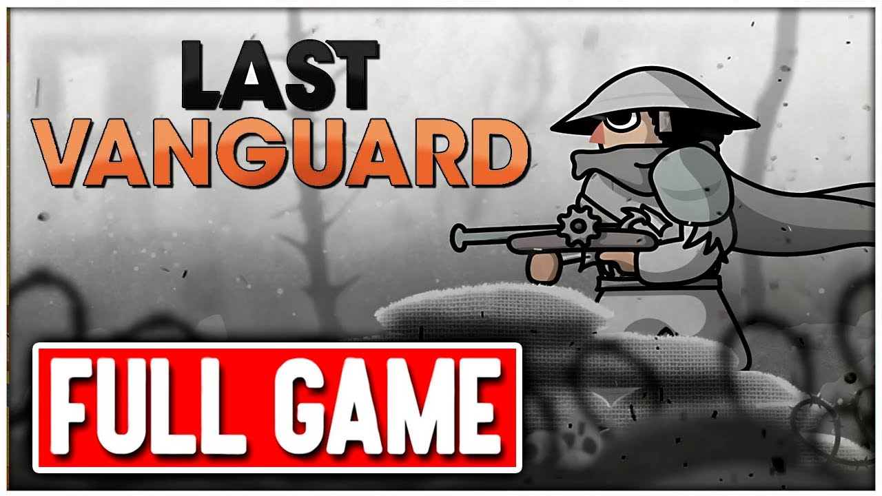LAST VANGUARD v1.0 Gameplay Walkthrough FULL GAME No Commentary + ENDING