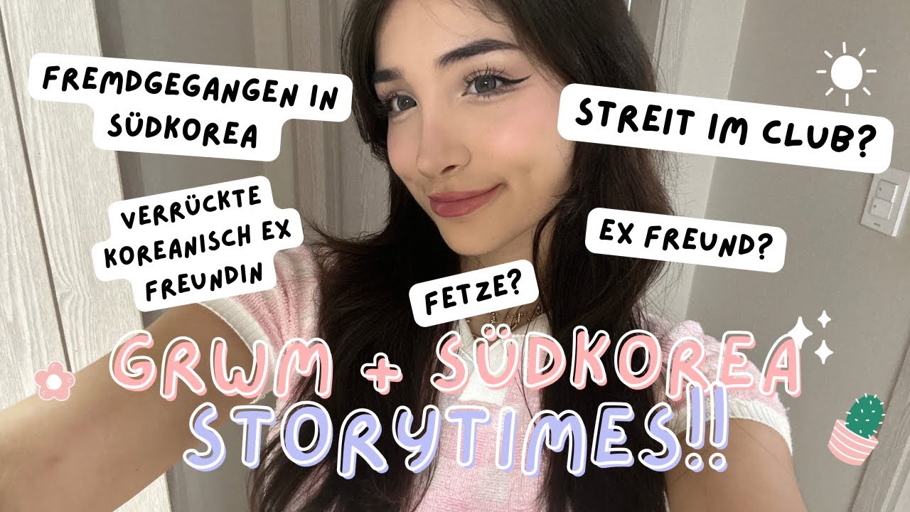 SÜDKOREA STORYTIMES: Streit im Club, Ex ist fremdgegangen…. | Melissa Altun