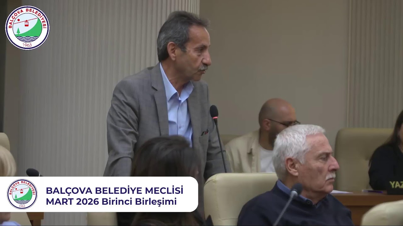 Balçova Belediye Meclisi 2026 Mart Ayı 1. Birleşimi