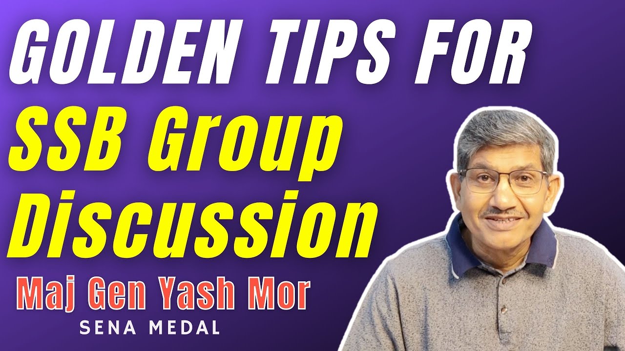 Golden Tips for SSB Group Discussion How to perform in GD by Maj Gen Yash Mor 