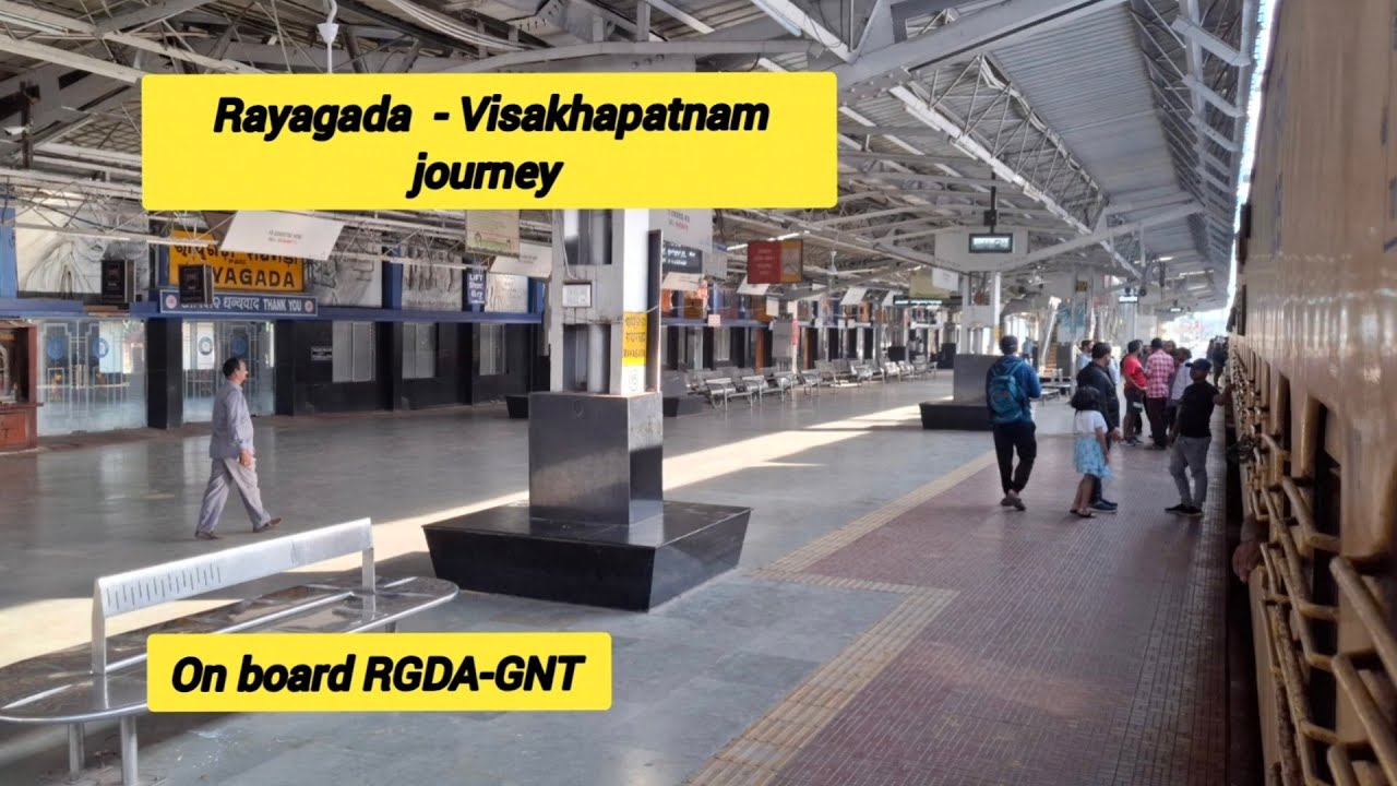 RAYAGADA TO VISAKHAPATNAM FULL TRAIN JOURNEY ON BOARD RGDA-GNT EXPRESS TRAIN