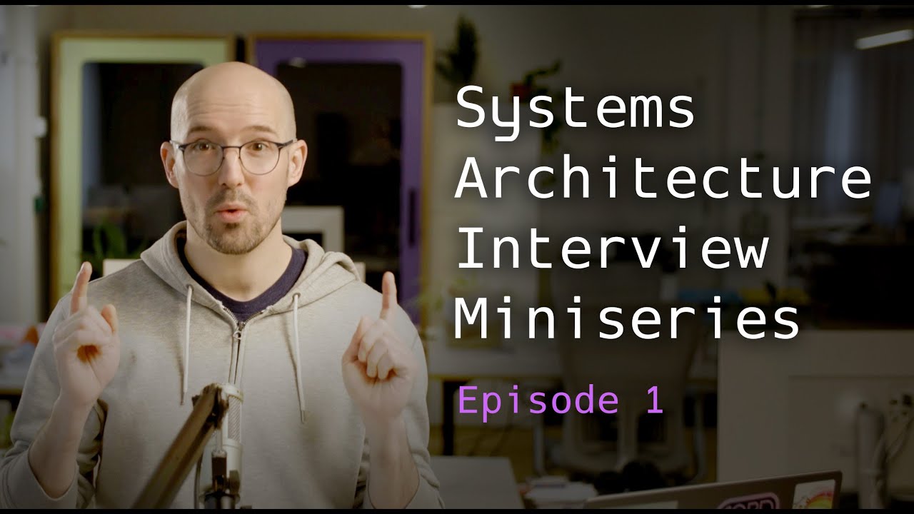 Systems Architecture Interview: Clarifying the Question