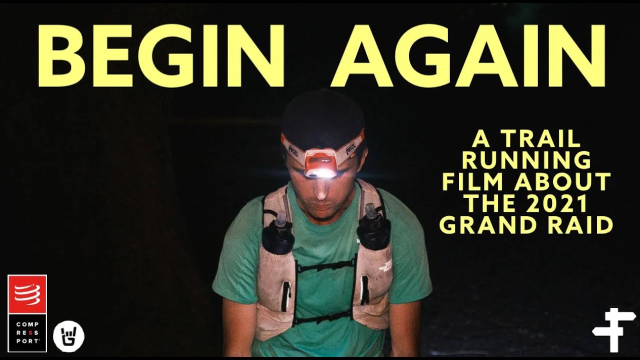 Begin Again | The 2021 Grand Raid
