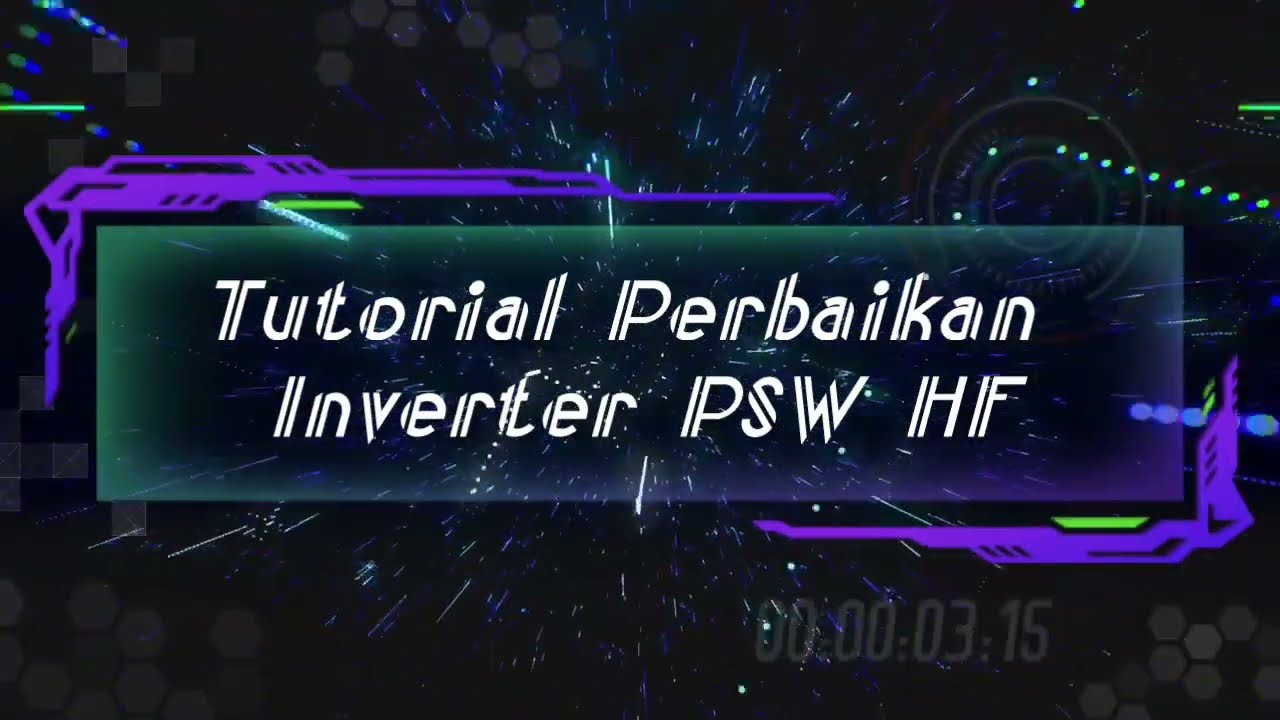 Tutorial Perbaikan Inverter PSW HF