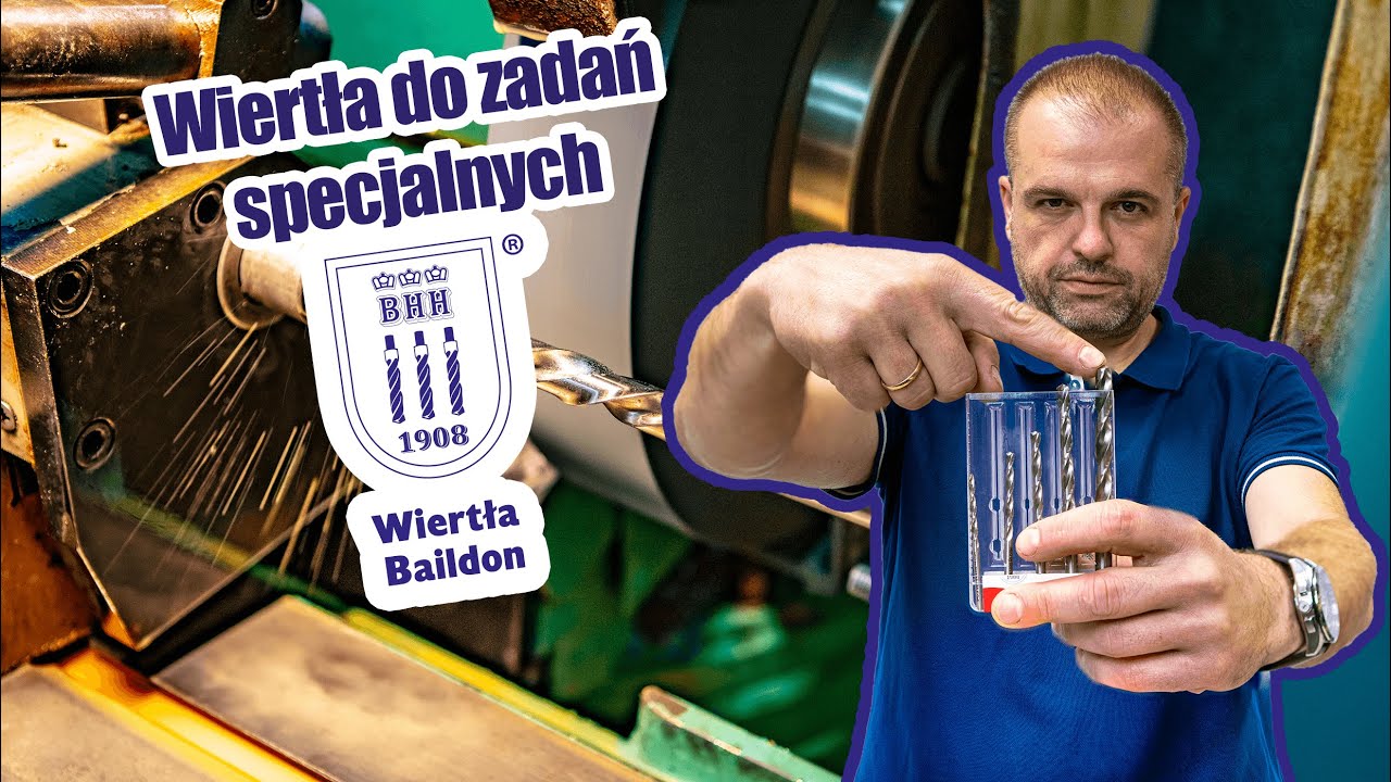 Wiertła z polskiej fabryki wierteł - Baildon - do czego służą?