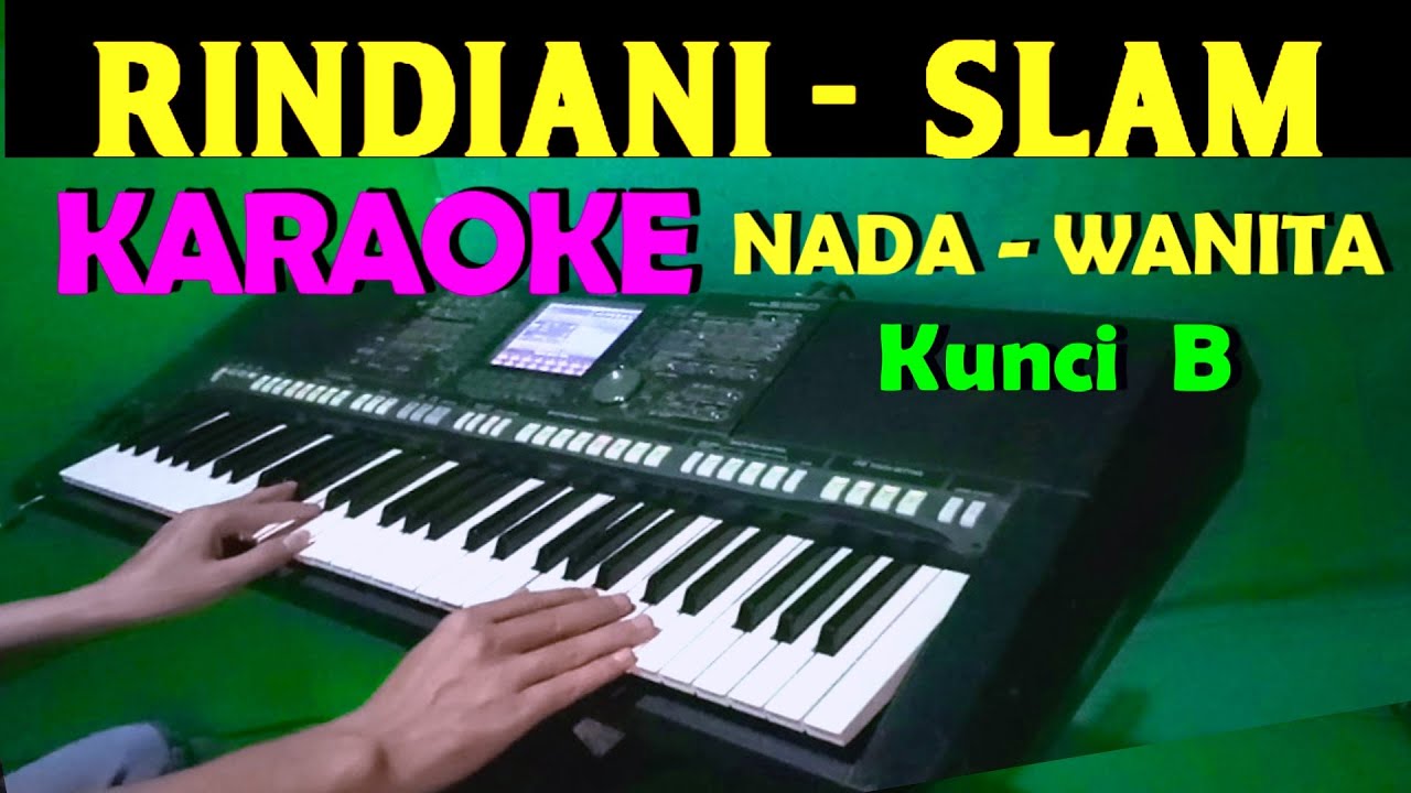 RINDIANI - Slam | KARAOKE Nada Wanita || Lirik, HD