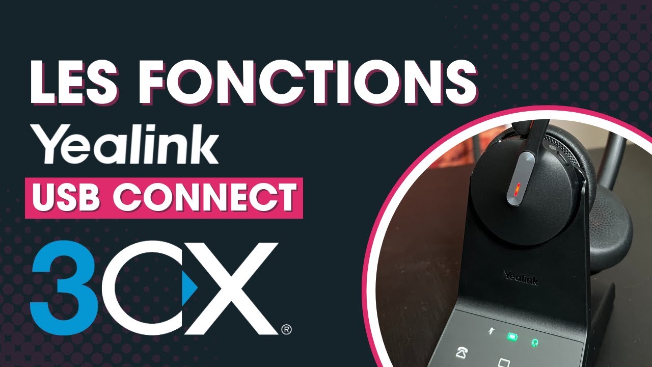 Comment Utiliser Yealink USB Connect sur 3CX