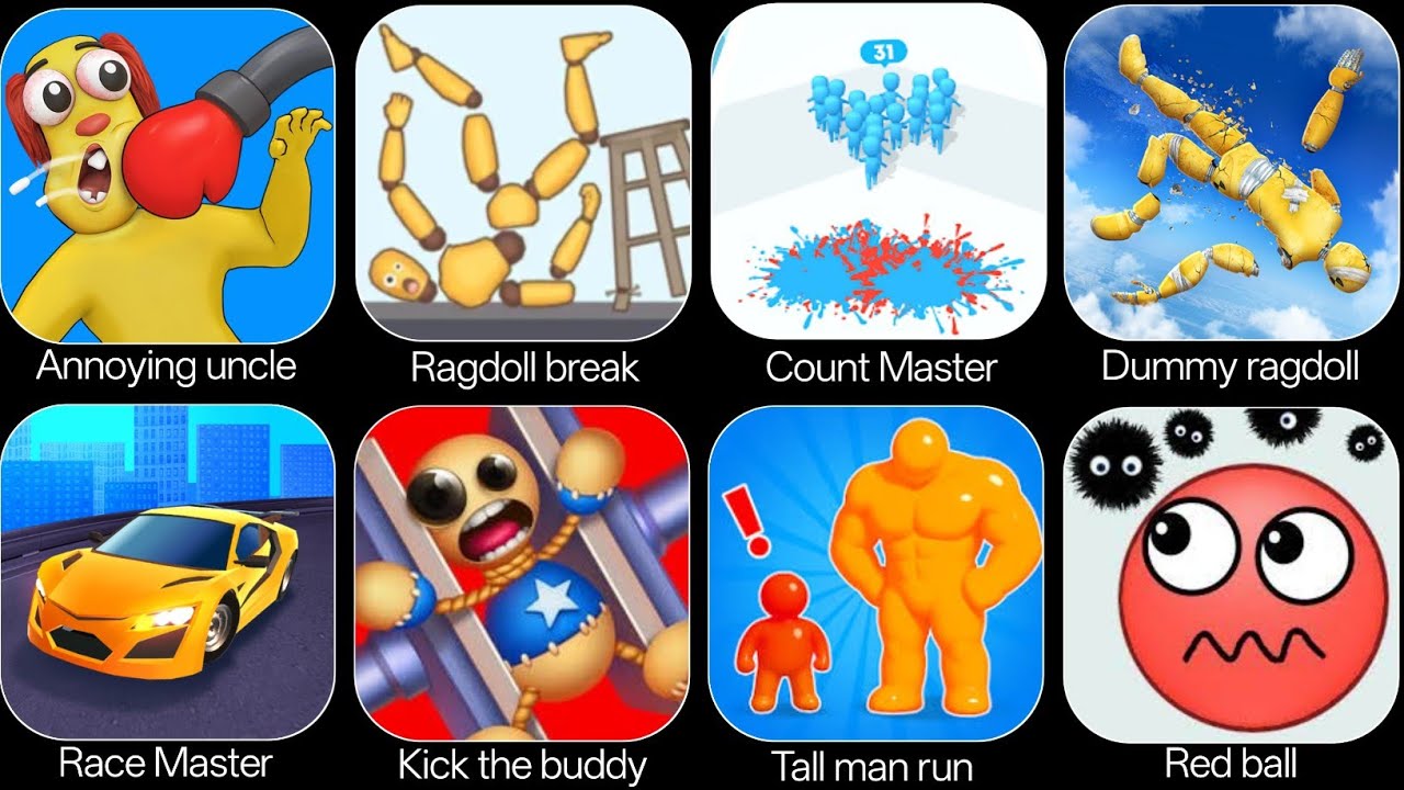 Annoying uncle, ragdoll break, count Master, Dummy ragdoll, Race Master, kick the buddy,