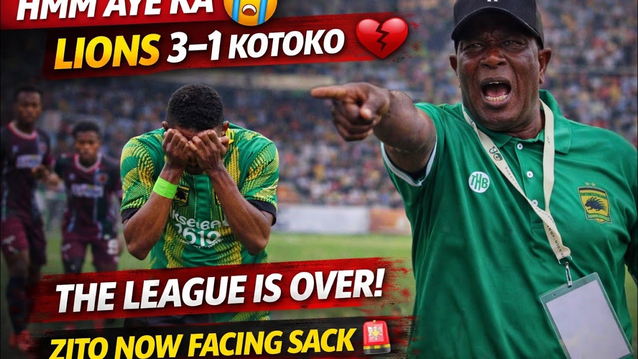 HMM AYƐ KA 😭 LIONS 3–1 KOTOKO 💔 THE LEAGUE IS OVER! ZITO NOW FACING SACK 
