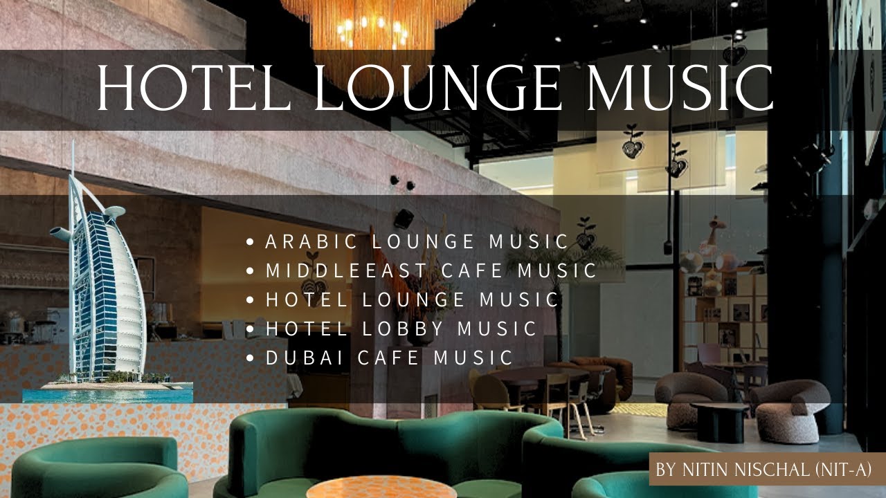 Arabic Lounge Music | Hotel Lobby Music | Middle East Cafe Music 1 Hour | Nitin Nischal (Nit-A)