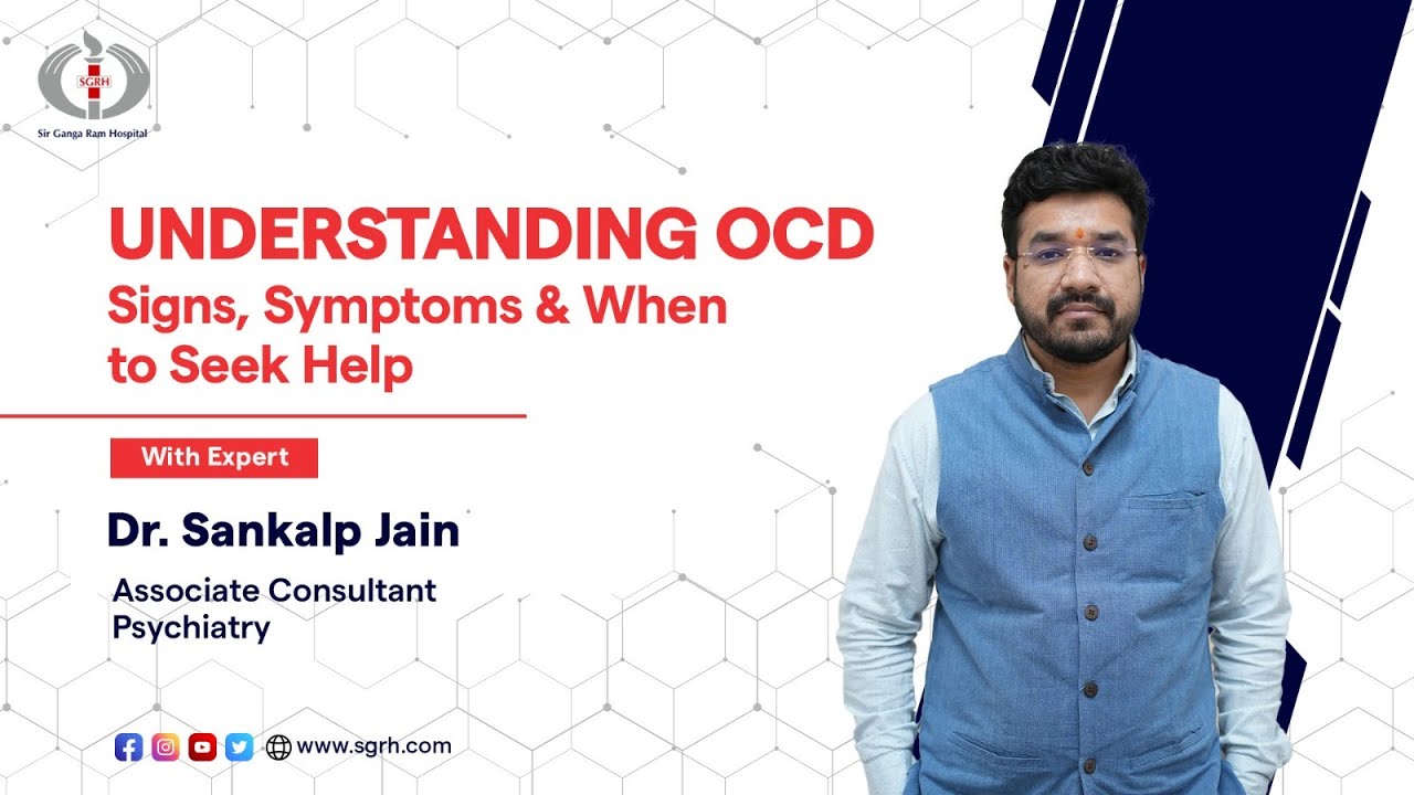 Understanding OCD: Signs, Symptoms & When to Seek Help | Sir Ganga Ram Hospital