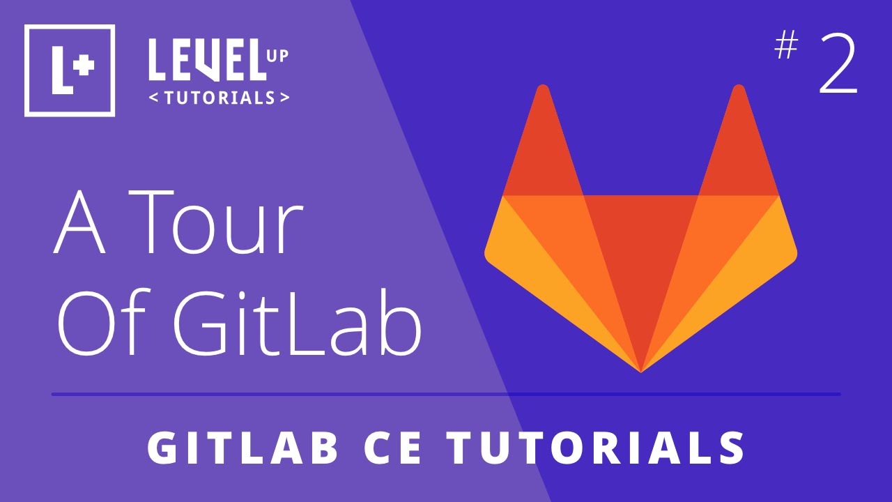GitLab CE Tutorial #2 - A Tour Of GitLab