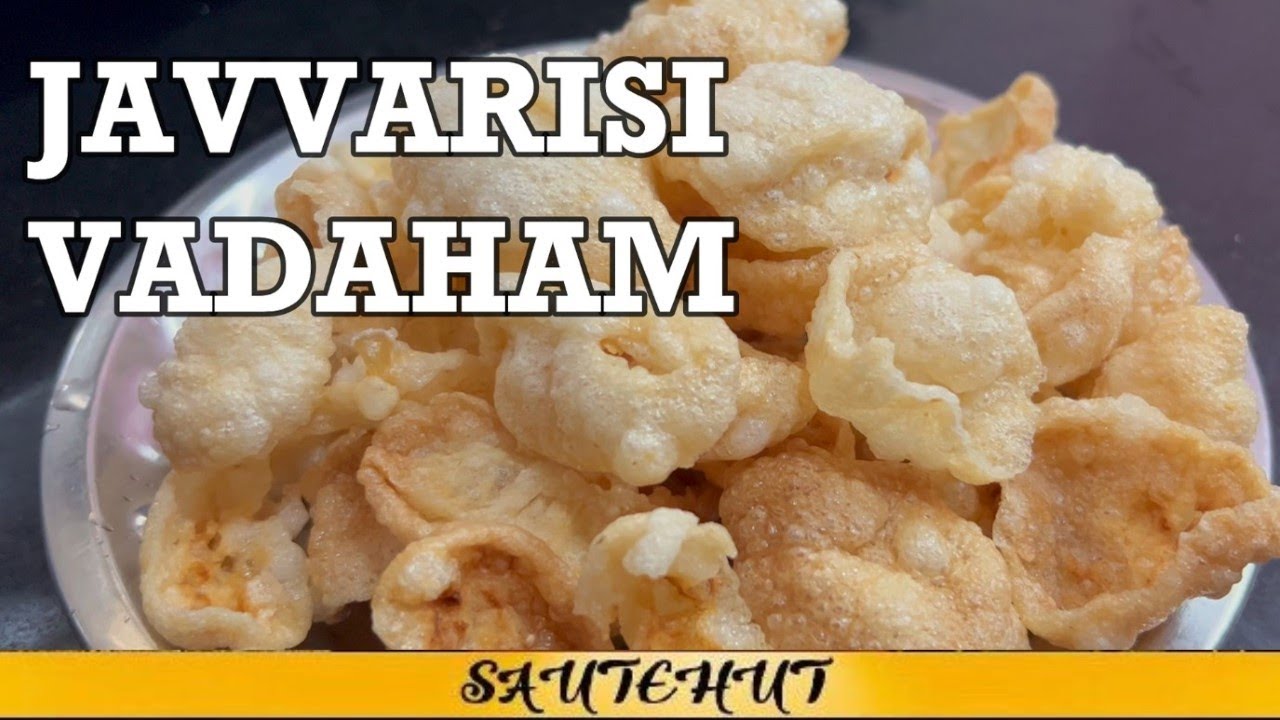 Granny&rsquo;s quick javvarisi vadaham/sago vadaam/sautehut