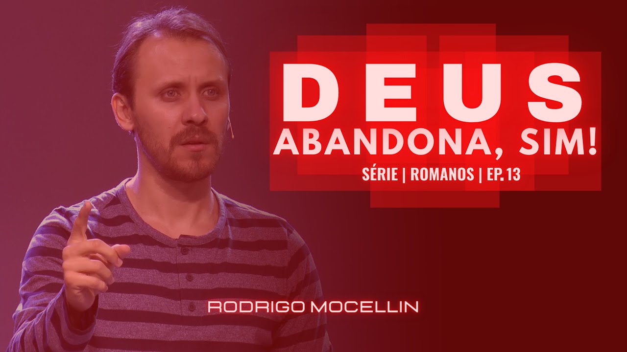 SÉRIE | ROMANOS | EP.13 | DEUS ABANDONA, SIM!