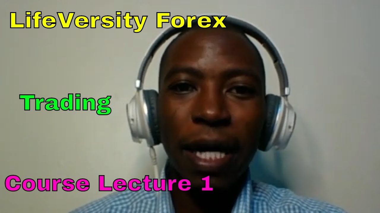 Lifeversity Forex Trading Course Lecture 1