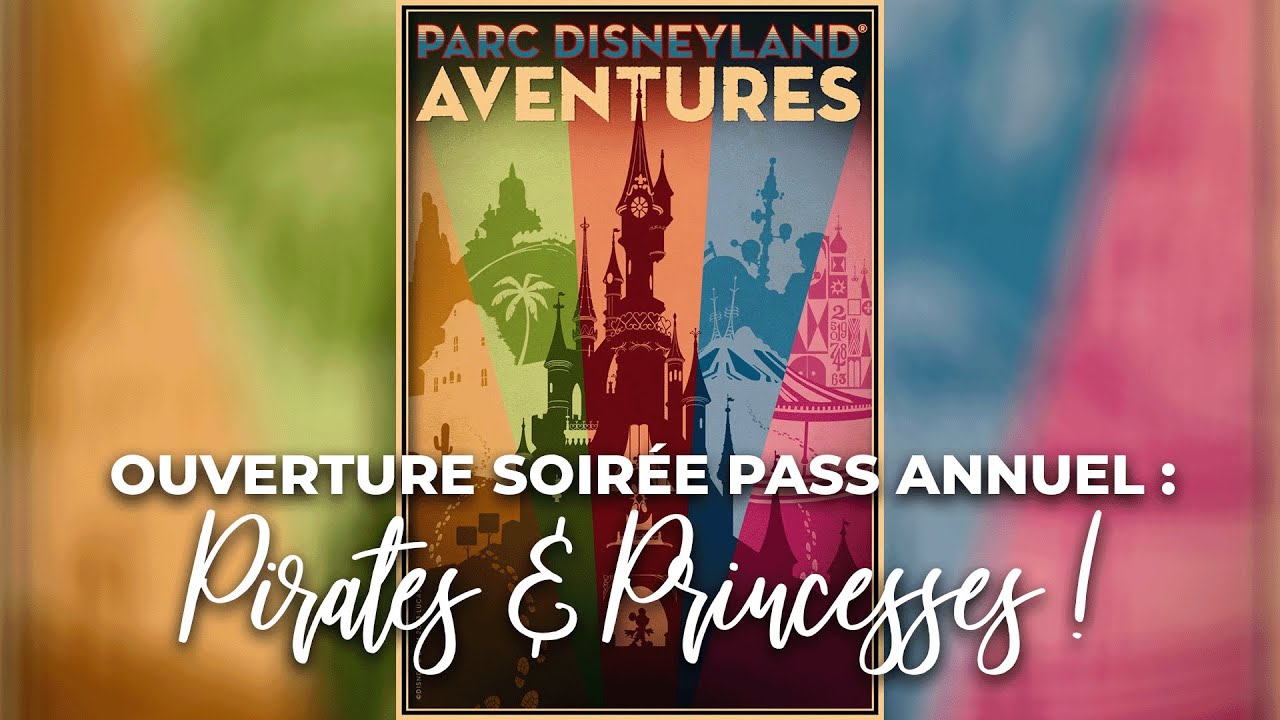 [4K] Le retour de PIRATES ET PRINCESSES  pour la Soirée PASS ANNUEL Aventures de Disneyland Paris !