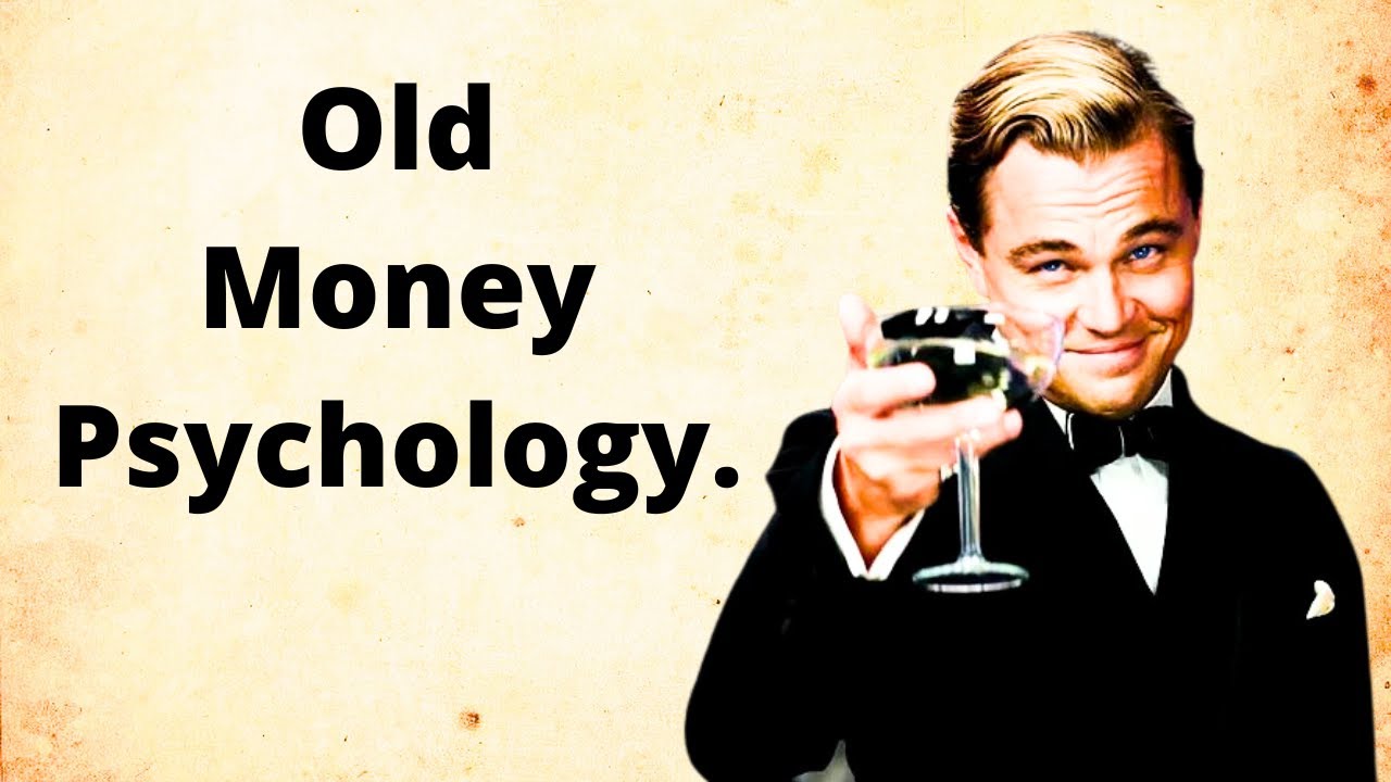 Exploring The Psychology Of 10 Different Old Money Personality Traits and Behaviors