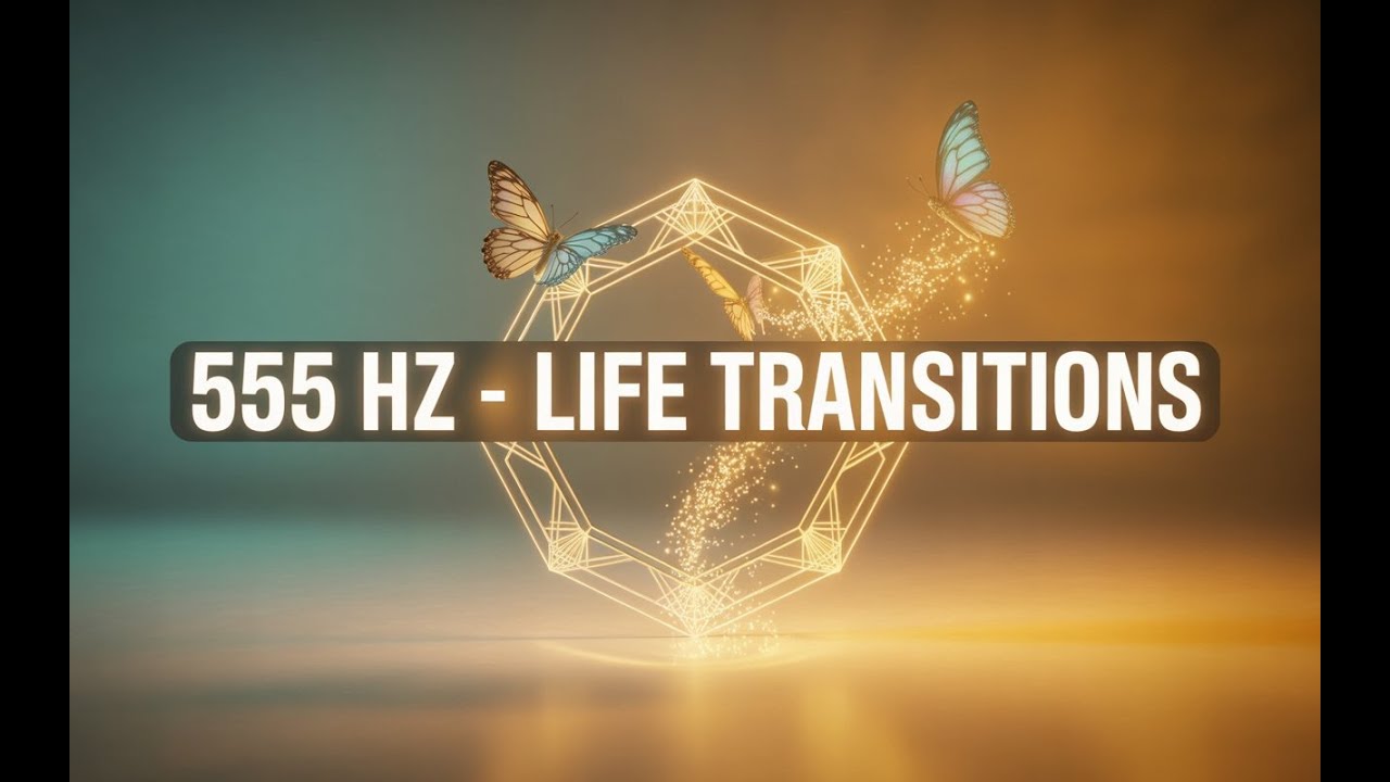 555 Hz Transition Energy - Open to New Opportunities & Quantum Change