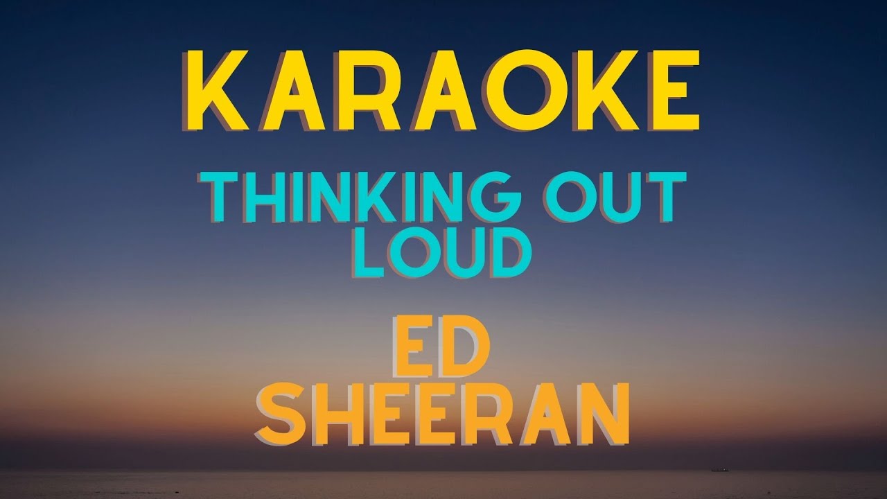 Ed Sheeran - Thinking Out Loud | Karaoke Version