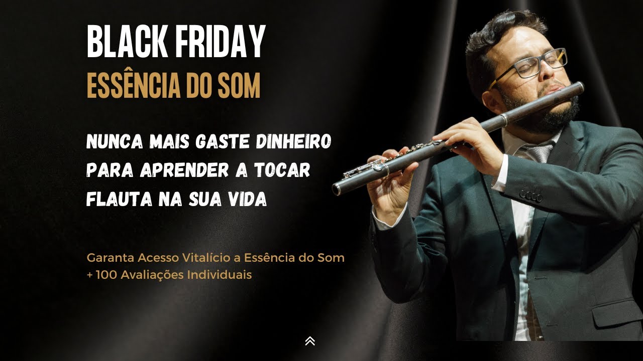 Black Friday Essência do Som | Nunca Mais Gaste Dinheiro com Flauta