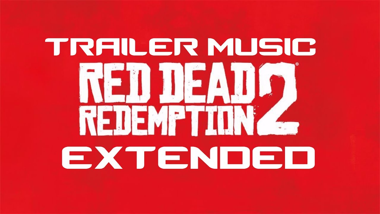 Red Dead Redemption 2 Trailer Music *EXTENDED*
