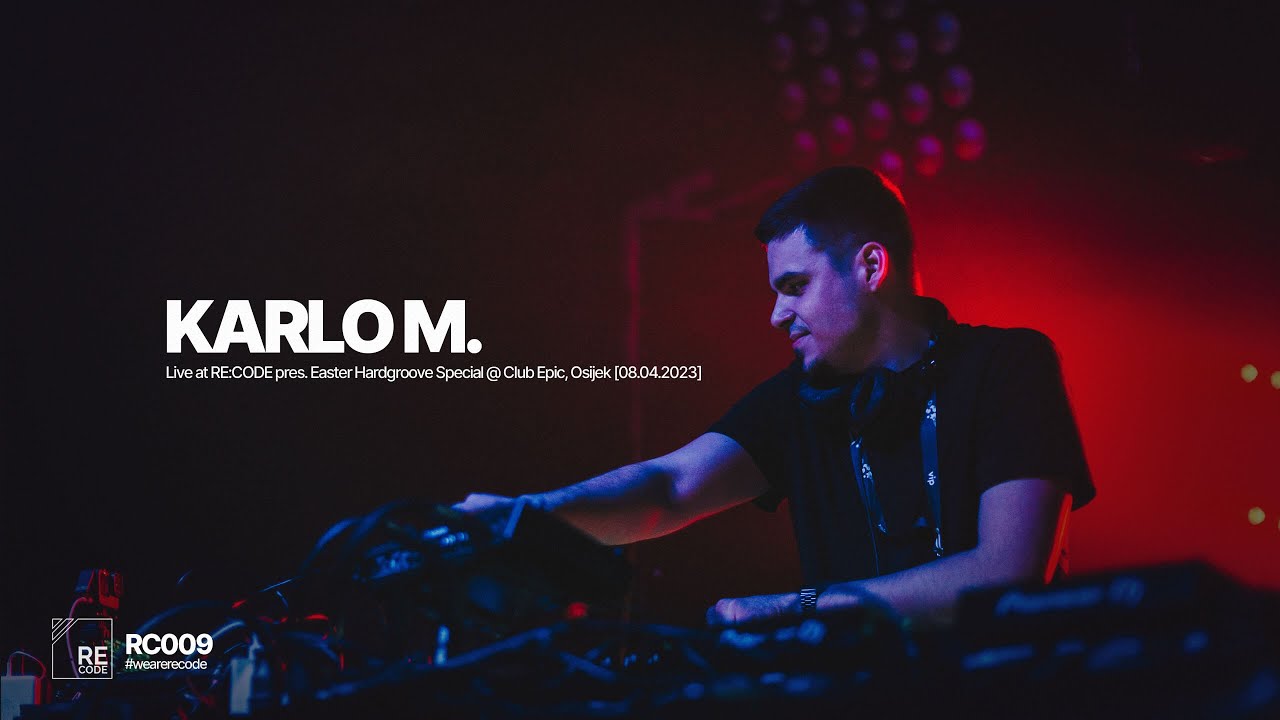Karlo M. live at RE:CODE pres. Easter Hardgroove Special @ Club Epic, Osijek [08.04.2023] [RC009]