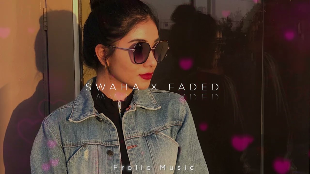 Swaha X Faded | Speed Up and Reverb - Frolic Music🎧