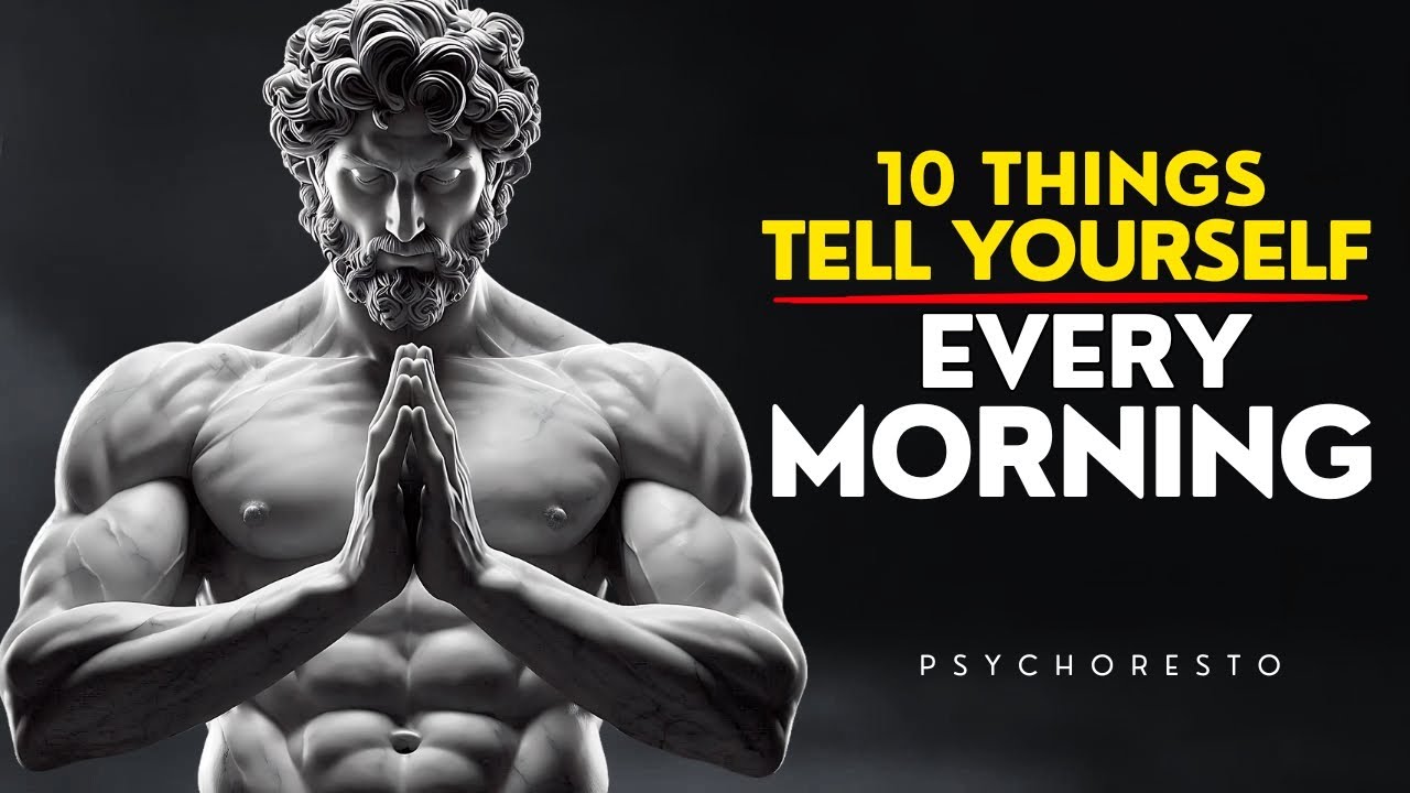 10 Powerful Things to Tell Yourself Every Morning &mdash; MORNING SECRET | STOICISM
