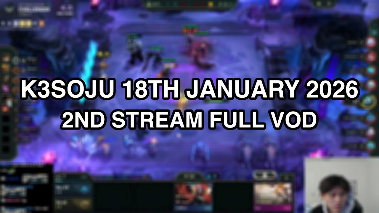 k3soju | 18th January 2026 | 2nd Stream | FULL VOD