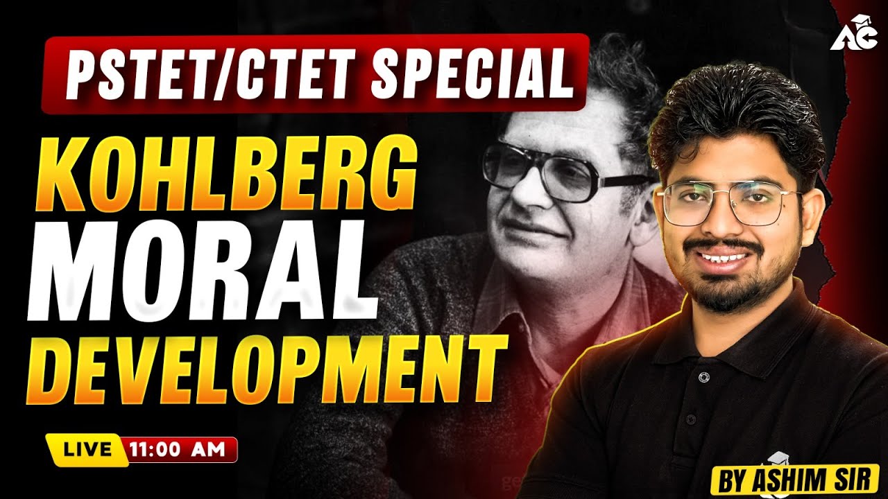 PSTET/CTET: Kohlberg’s Theory of Moral Development Explained | By Ashim Sir