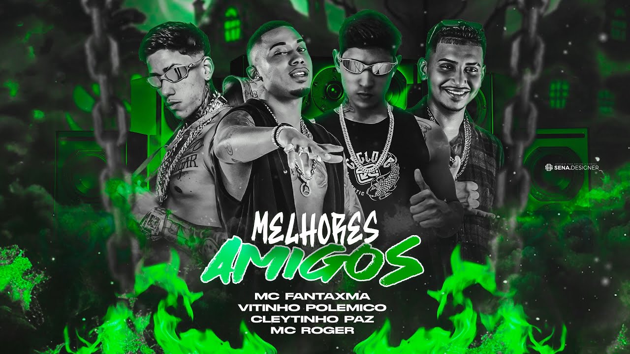MC FANTXMA E MC ROGER - MELHORES AMIGOS Feat. Vitinho Pol&ecirc;mico e Cleytinho Paz