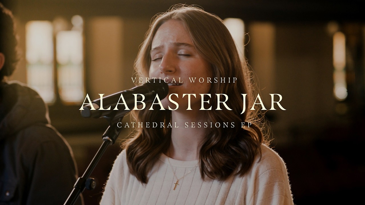 Vertical Worship: Alabaster Jar (Cathedral Sessions)