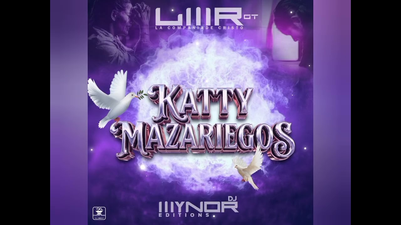 KATTY Mazariegos Mix By Dj Mynor Edition LMRGt