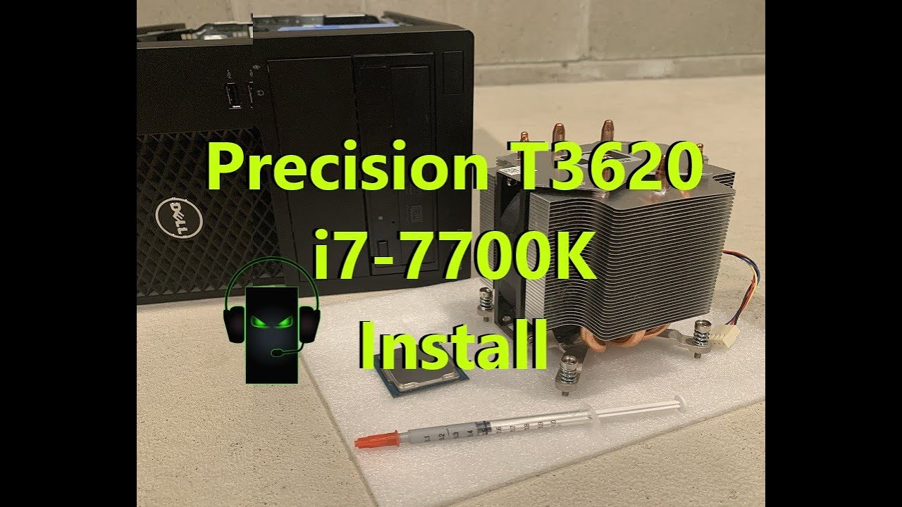 Precision T3620 Bios Update and i7-7700K Processor Install