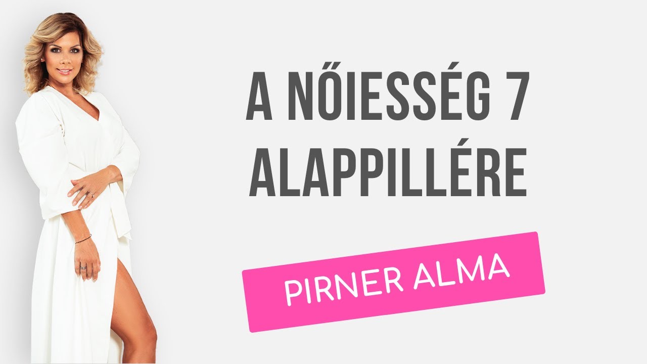 A NŐIESSÉG 7 alappillére