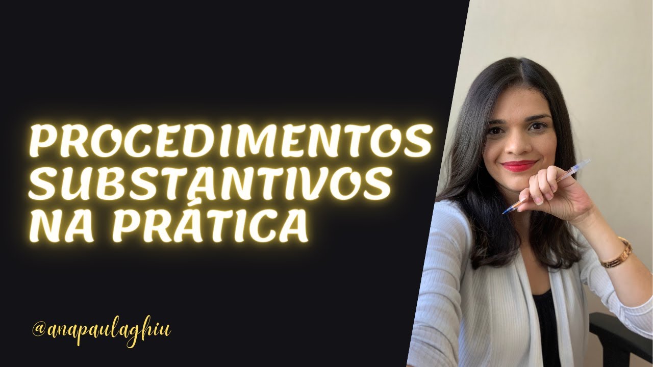 Procedimentos substantivos na prática